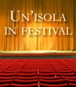 Un'isola in festival.<br>
Così il teatro avvicina i giovani.