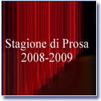 Il programma della Stagione Teatrale 2008-2009