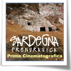 Sardegna prenuragica: Prima cinematografica