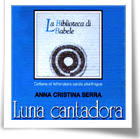 Presentazione del libro 'Luna Cantadora', di Anna Cristina Serra
